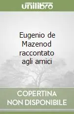 Eugenio de Mazenod raccontato agli amici Nuova Collezione