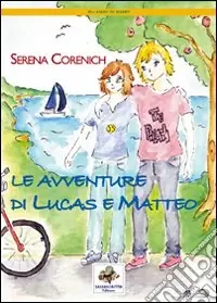 Quantità Limitata Le avventure di Lucas e Matteo. Ediz. illustrata