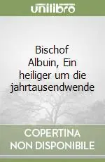 Bischof Albuin, Ein heiliger um die jahrtausendwende Offerta Speciale