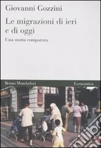 Offerta Lampo Le Migrazioni di ieri e di oggi. Una storia comparata