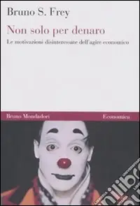 Occasione Imperdibile Non solo per denaro. Le motivazioni disinteressate dell‘agire economico