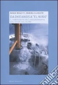 Da Okeanos a «El Niño». Il contributo dell‘oceanografia agli studi sul clima Quantità Limitata