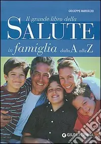 Il grande libro della Salute in famiglia dalla A alla Z Subito Disponibile