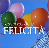 L‘essenza della felicità Ultima Occasione