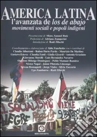 America latina. L‘avanzata de los de abajo. Movimenti sociali e popoli indigeni Prezzo Conveniente