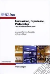 Innovazione, experience, partnership. Casi di innovazione nel retail Non Perdere