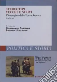 Stereotipi vecchi e nuovi. L‘immagine delle forze armate italiane Promozione Esclusiva