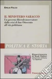 Il ministero Saracco. Un governo liberal-conservatore dalla crisi di fine Ottocento all‘età giolittiana Offerta