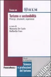 Offerta Limitata Focus on turismo e sostenibilità. Principi, strumenti, esperienze