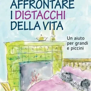 Le fiabe per... affrontare i distacchi della vita. Un aiuto per grandi e piccini Miglior Prezzo