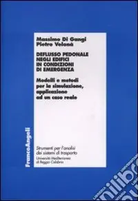 Economico Deflusso pedonale negli edifici in condizioni di emergenza. Modelli e metodi per la simulazione, applicazione ad un caso reale