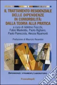 Il trattamento residenziale delle dipendenze in comorbilità dalla teoria alla pratica Ultime Pezzi
