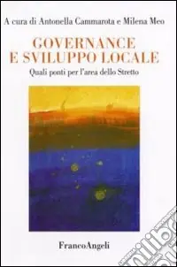 Spedito Oggi Governance e sviluppo locale. Quali ponti per l‘area dello Stretto
