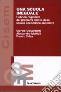 Una scuola ineguale. Rubrica ragionata dei problemi chiave della scuola secondaria superiore Nuovo Arrivo