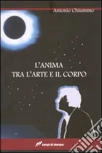 L‘anima tra l‘arte e il corpo Super Prezzo