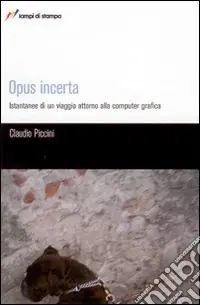Spedizione Espresso Opus incerta. Istantanee di un viaggio alla computer grafica