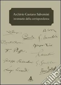 Archivio Gaetano Salvemini. Inventario della corrispondenza Soddisfatti O Rimborsati