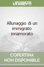 Allunaggio di un immigrato innamorato Di Tendenza