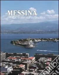 Messina. Storia, cultura, economia Non Perdere