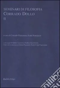 Nuovo Arrivo Seminari di filosofia. Corrado Dollo. Vol. 2