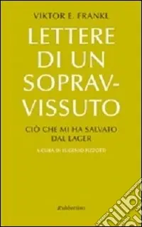 Lettere di un sopravvissuto. Ciò che mi ha salvato dal lager Non Perdere