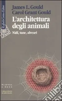 L‘architettura degli animali. Nidi, tane, alveari Affare