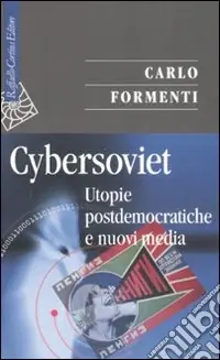 Professionale Cybersoviet. Utopie postdemocratiche e nuovi media