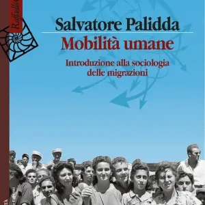 Mobilità umane. Introduzione alla sociologia delle migrazioni Prezzo Ridotto