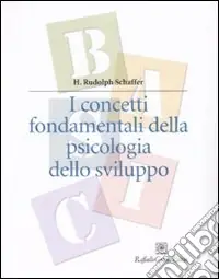 Nuova Collezione I concetti fondamentali della psicologia dello sviluppo