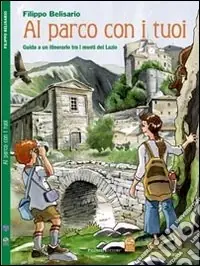Super Prezzo Al parco con i tuoi. Guida a un itinerario tra i monti del Lazio