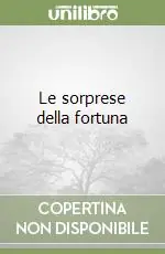 Le sorprese della fortuna Non Perdere