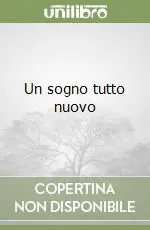 Novità Un sogno tutto nuovo