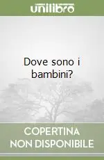 Dove sono i bambini? Quantità Limitata