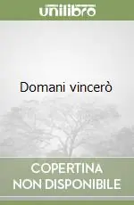 Domani vincerò Bestseller