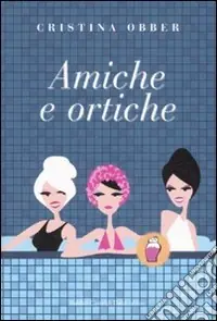 Promozione Amiche e ortiche