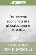 Dai sistemi economici alla globalizzazione sistemica Must-Have
