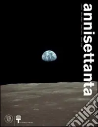 Bestseller Anni Settanta. Il decennio lungo del secolo breve. Ediz. illustrata