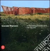 Giovanni Maciocco. Architecture, environment and beyond. Ediz. italiana e inglese Promo Stagionale