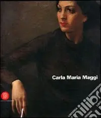 Carla Maria Maggi. Ediz. italiana e inglese Direttamente Dal Produttore
