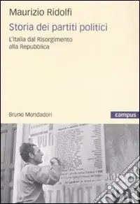 Storia dei partiti politici. L‘Italia dal Risorgimento alla Repubblica Pagamento Sicuro