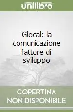 Compra Adesso Glocal la comunicazione fattore di sviluppo