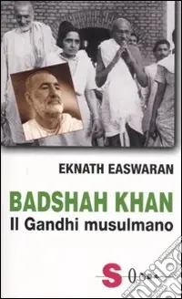 Badshah Khan. Il Gandhi musulmano Ultima Occasione