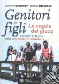 Economico Genitori e figli. Le regole del gioco secondo la teoria delle costellazioni familiari
