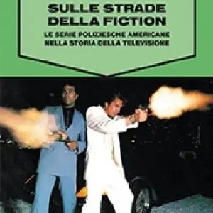 Soddisfatti O Rimborsati Sulle strade della fiction. Le serie poliziesche americane nella storia della televisione