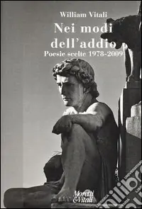 Sconto Nei modi dell‘addio. Poesie scelte 1978-2009