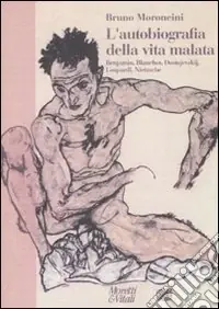 L‘autobiografia della vita malata. Benjamin, Blanchot, Dostojevskij, Leopardi, Nietzsche A Buon Prezzo