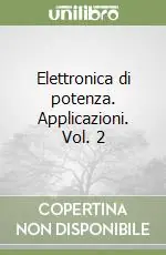 Elettronica di potenza. Applicazioni. Vol. 2 Scelto Dai Clienti