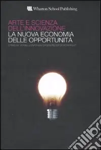 Direttamente Dal Produttore Arte e scienza dell‘innovazione. La nuova economia delle opportunità