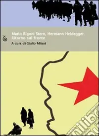 Offerta Limitata Mario Rigoni Stern, Hermann Heidegger. Ritorno sul fronte
