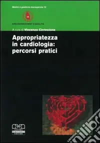Appropriatezza in cardiologia. Percorsi pratici Offerta Limitata